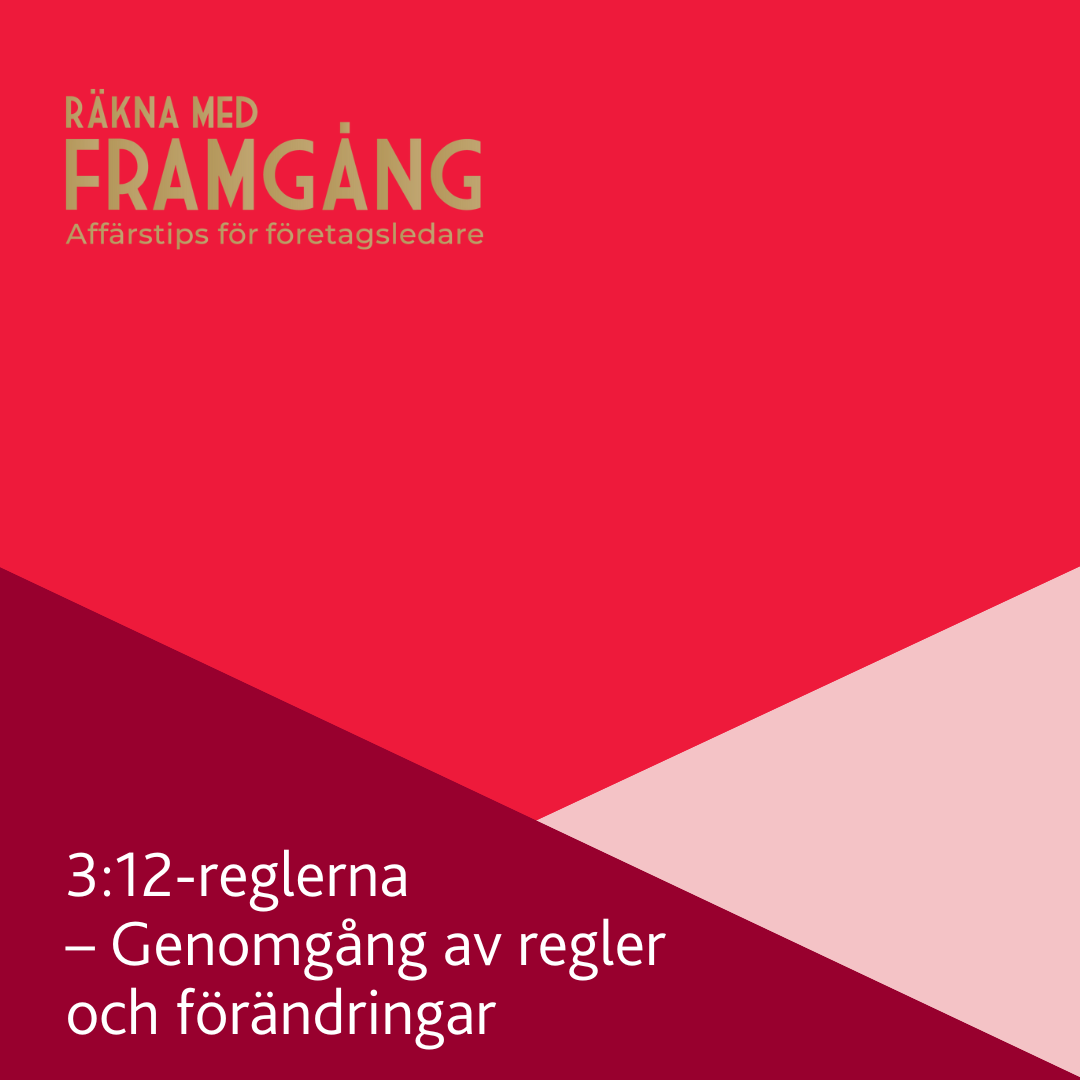 3:12-reglerna – Bakgrund och fördjupning (Specialavsnitt)