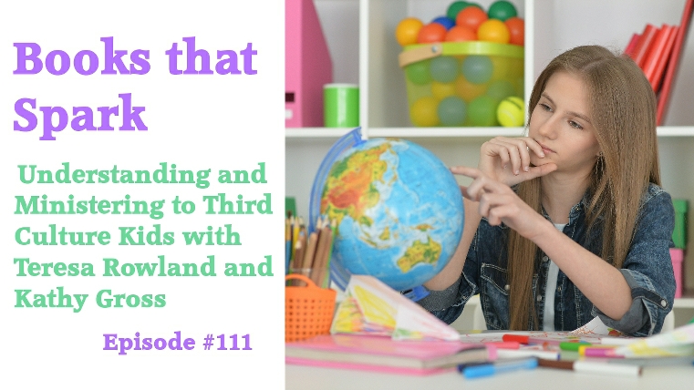 Episode 111: Understanding and Ministering to Third Culture Kids