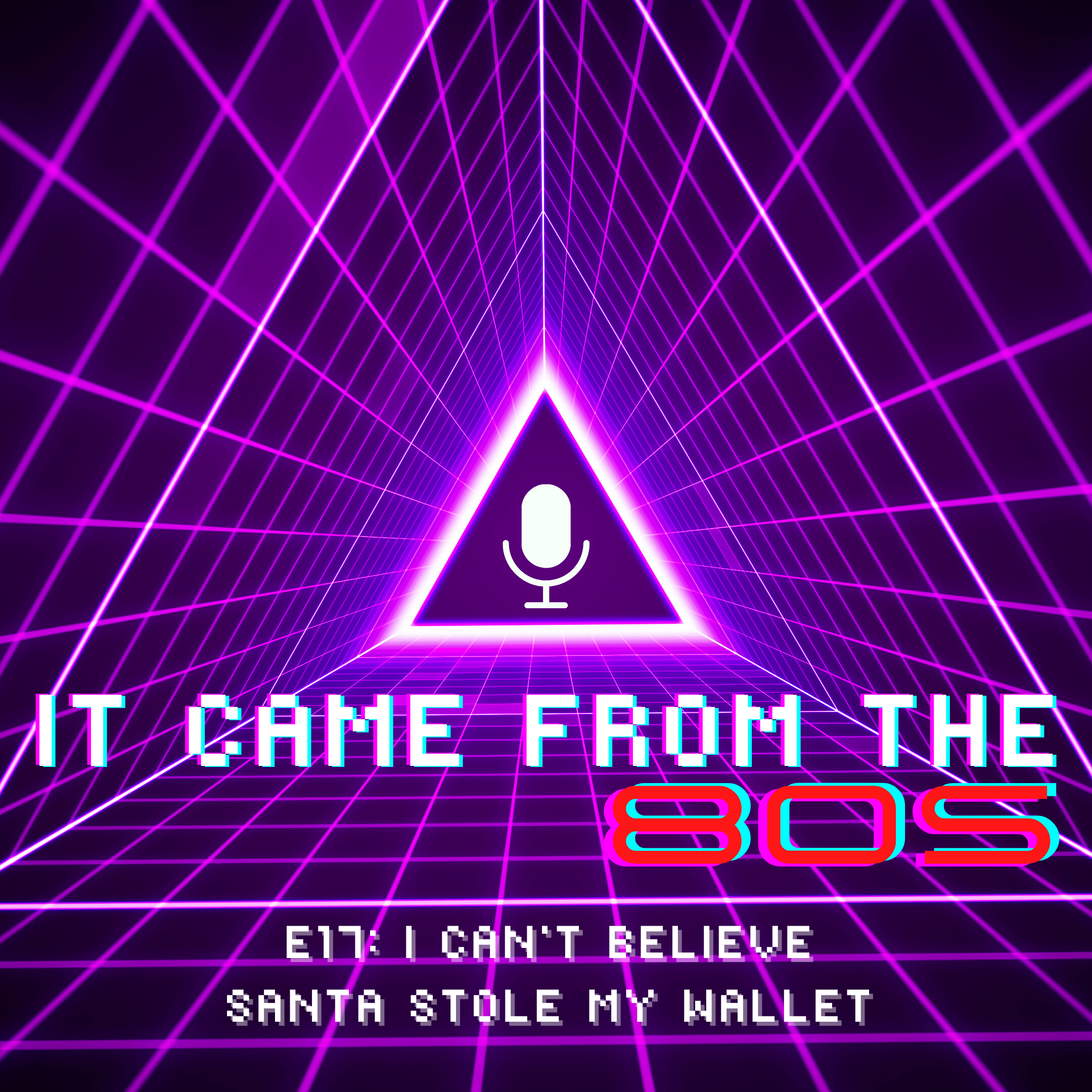 E17: I Can't Believe Santa Stole My Wallet