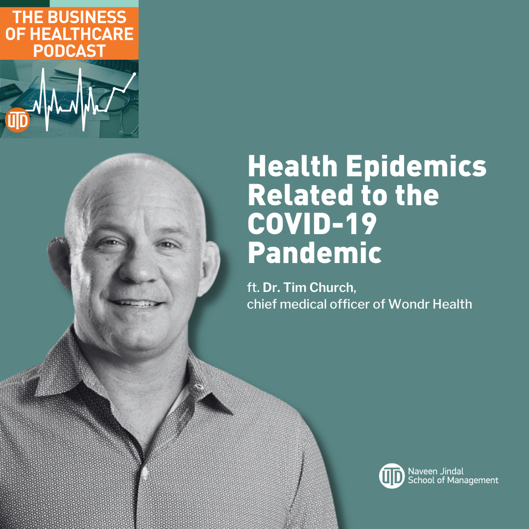 The Business of Healthcare Podcast, Episode 99: Health Epidemics Related to the COVID-19 Pandemic