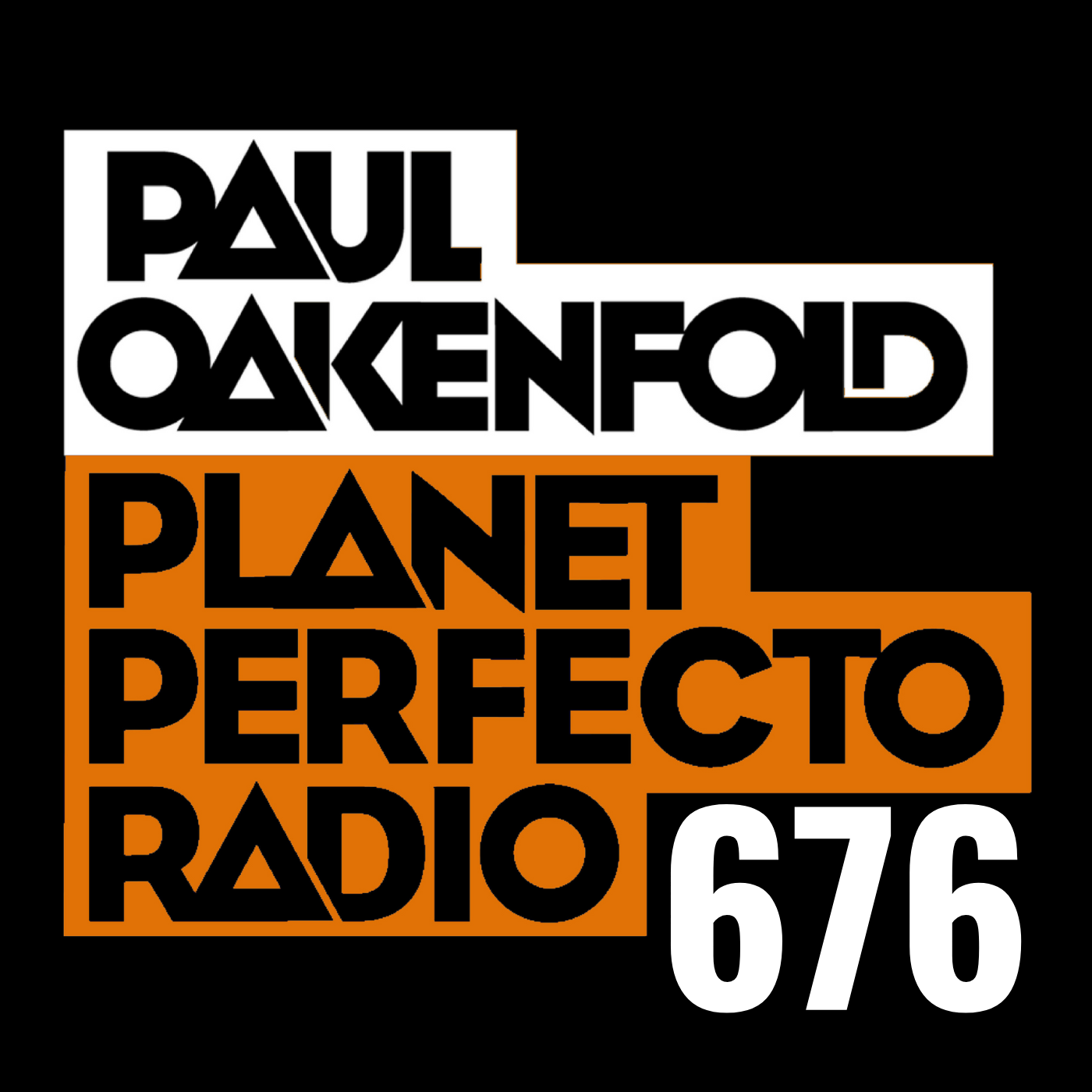 Planet Perfecto Podcast 676 ft. Paul Oakenfold