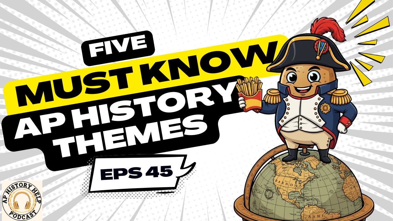 AP History Themes EXPLAINED | The 5 Themes You NEED to Know (AP World, APUSH, AP Euro)