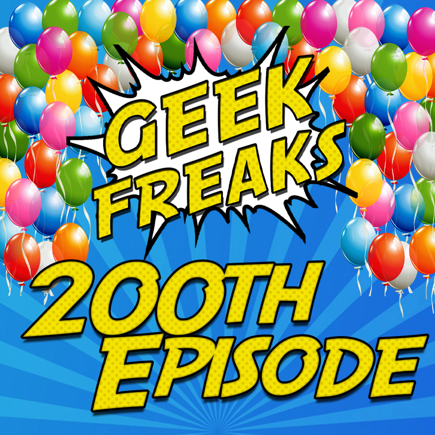 Geek Freaks' 200th Episode!