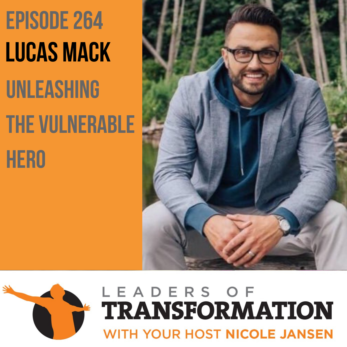 264: Lucas Mack: Unleashing The Vulnerable Hero