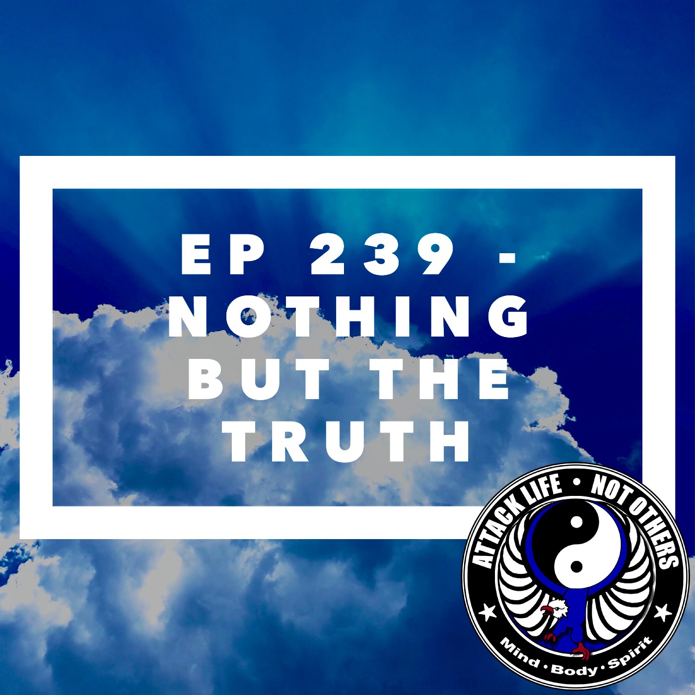 Ep 239 - Nothing but The Truth