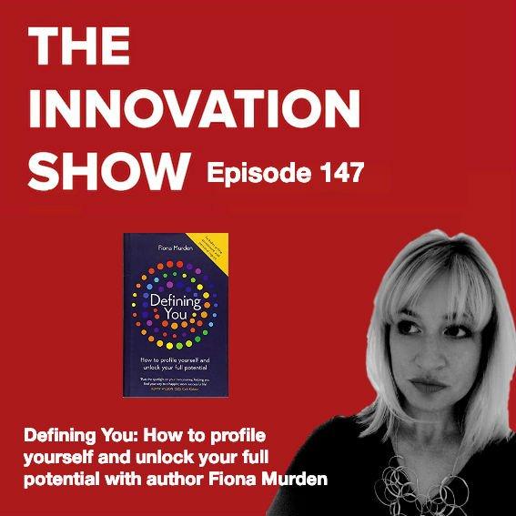 EP 147: “Defining You: How to profile yourself and unlock your full potential” with author Fiona Murden