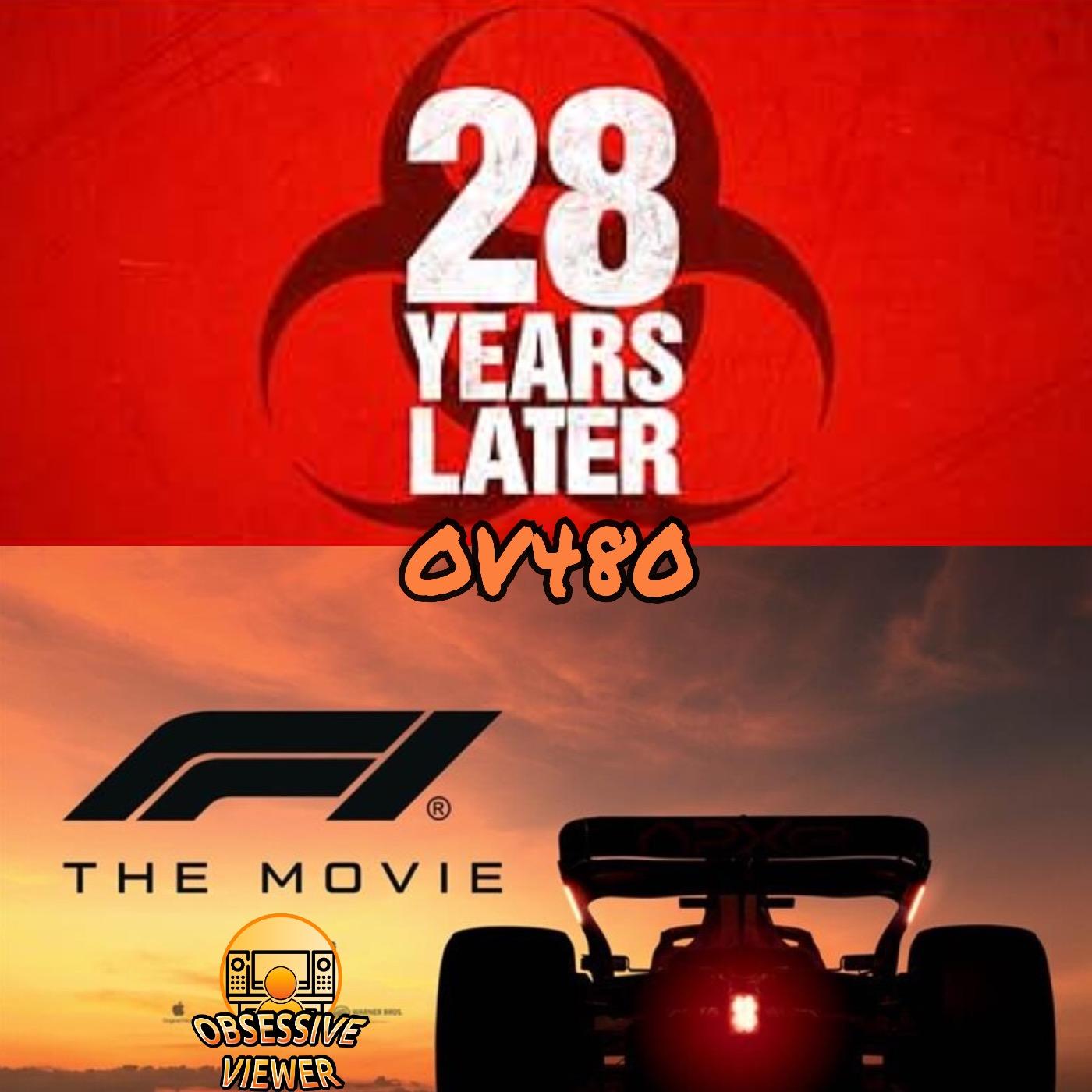 OV480 - 28 Years Later (2025) & F1: The Movie (2025) - Guest: Mitch Ringenberg