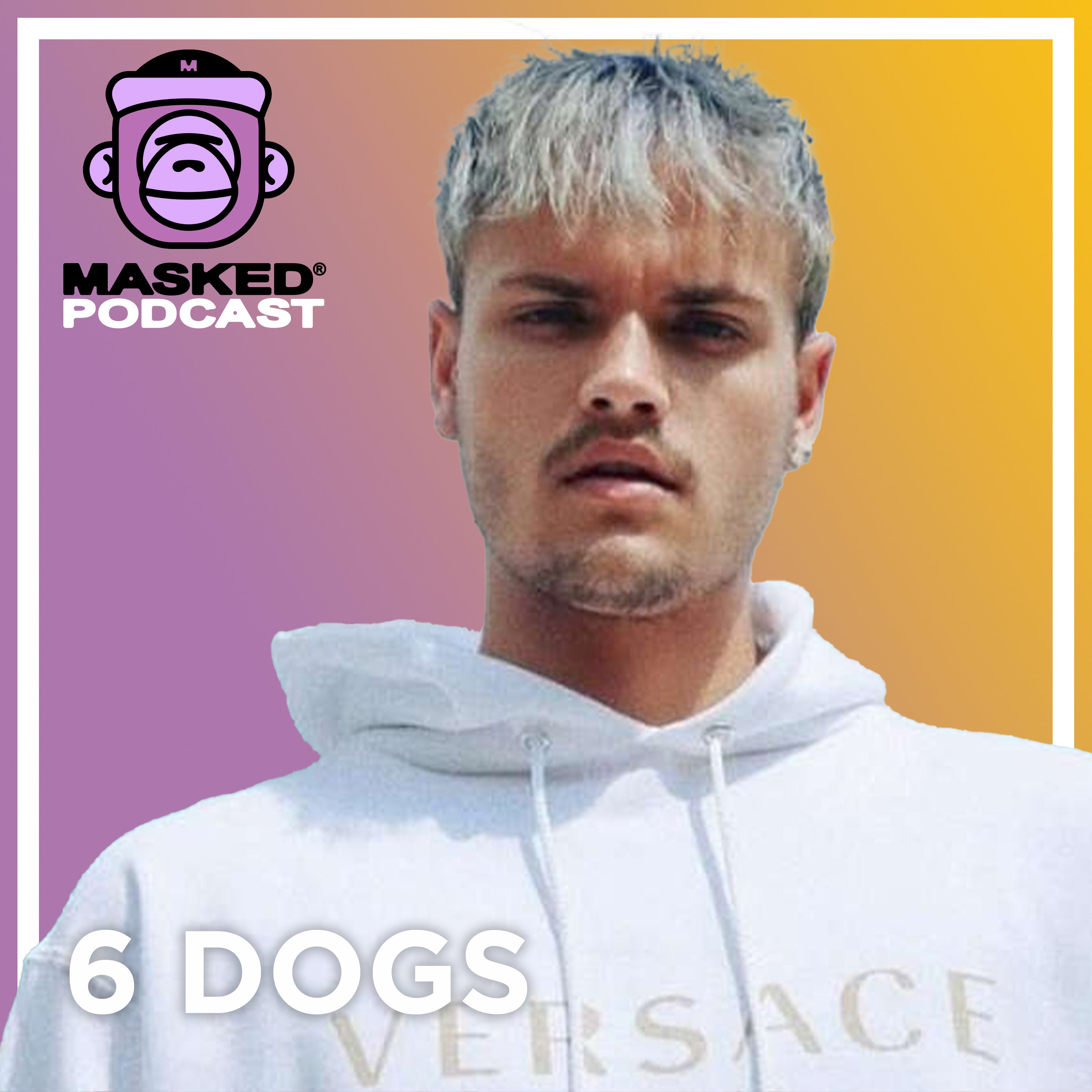 6 Dogs Interview - Masked Gorilla Podcast