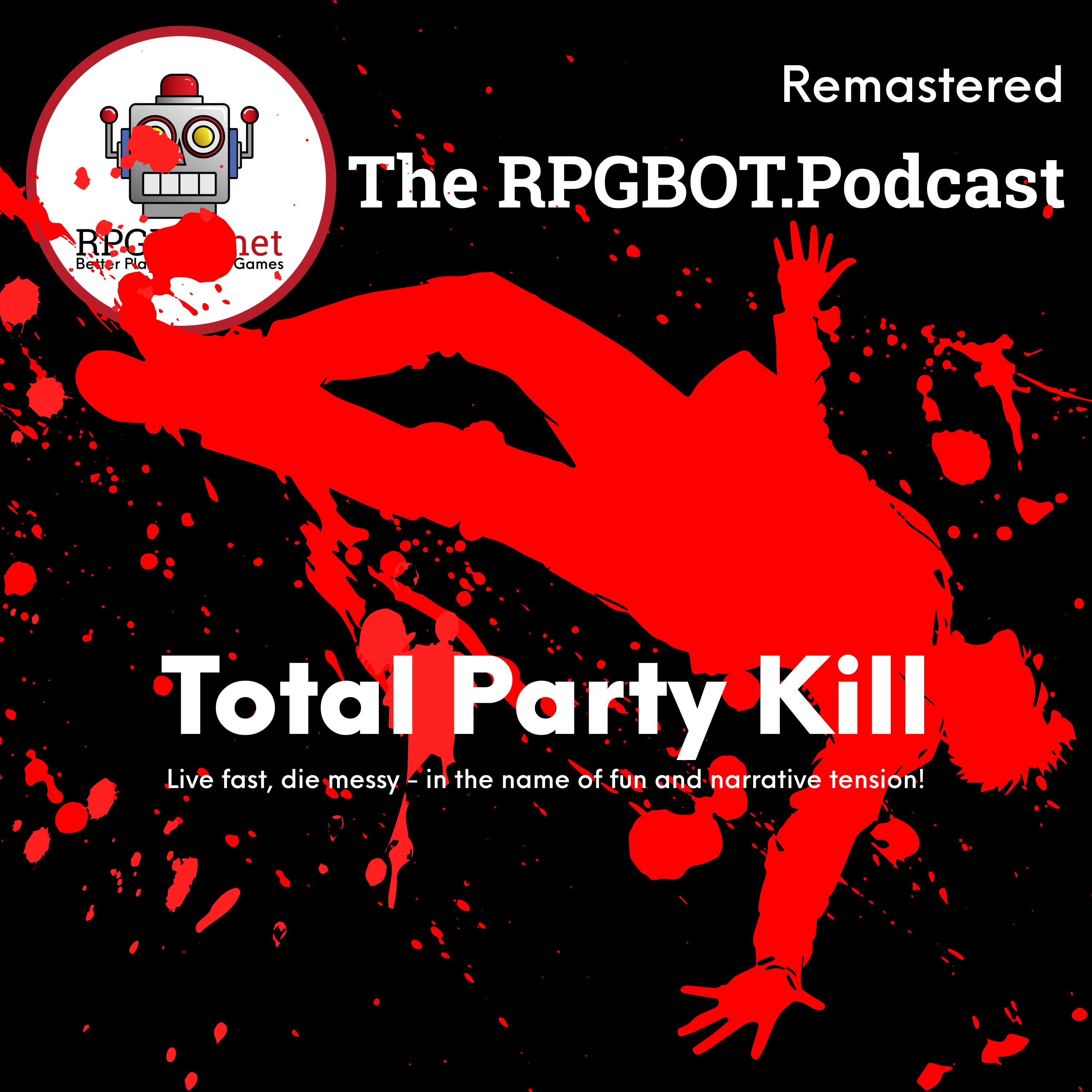 TOTAL PARTY KILL (Remastered): Live fast, die messy - in the name of fun and narrative tension!