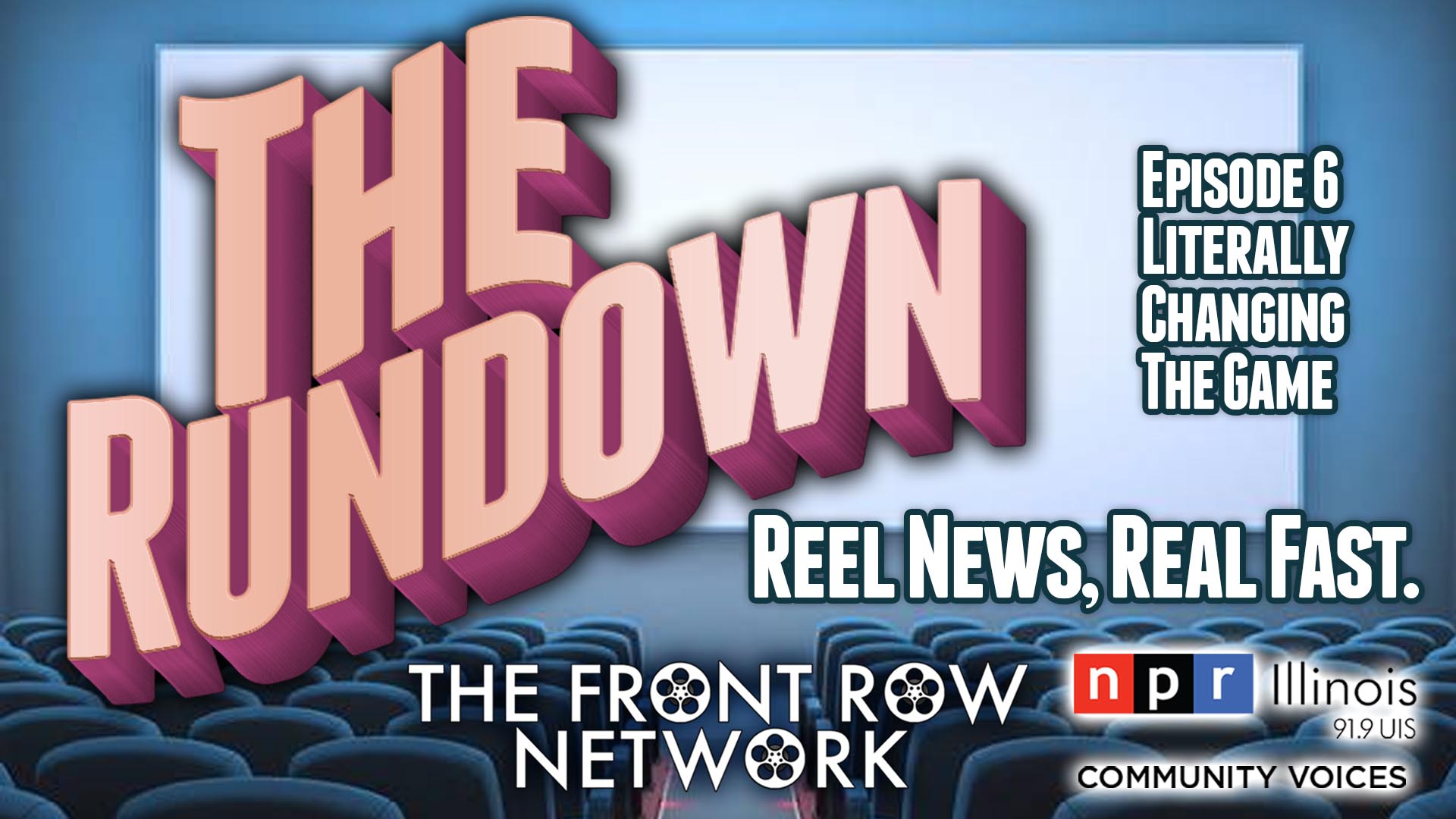 The Rundown - Ep. 6 - Literally Changing The Game