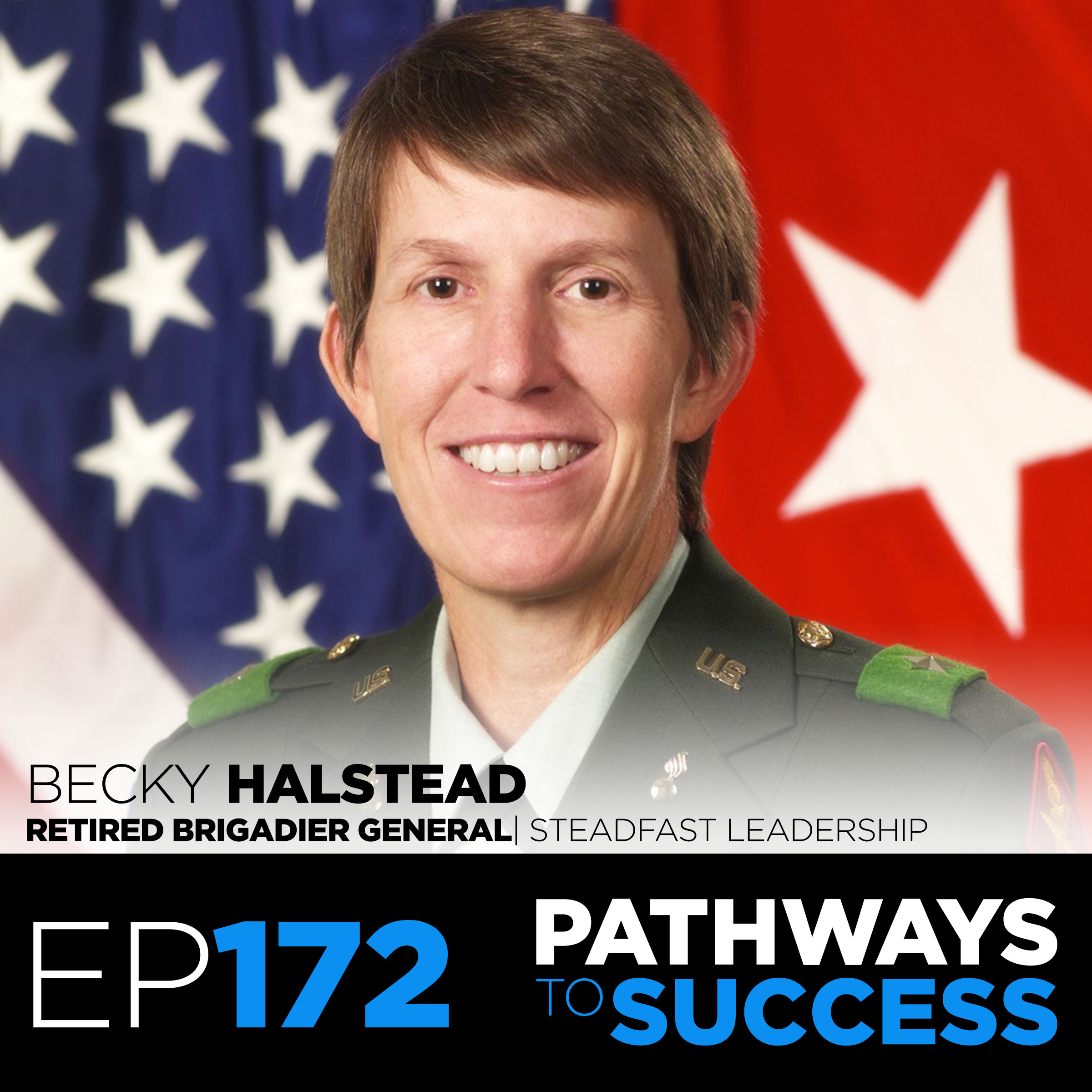 172: Becky Halstead | 5 Leadership Truths | Retired Brigadier General