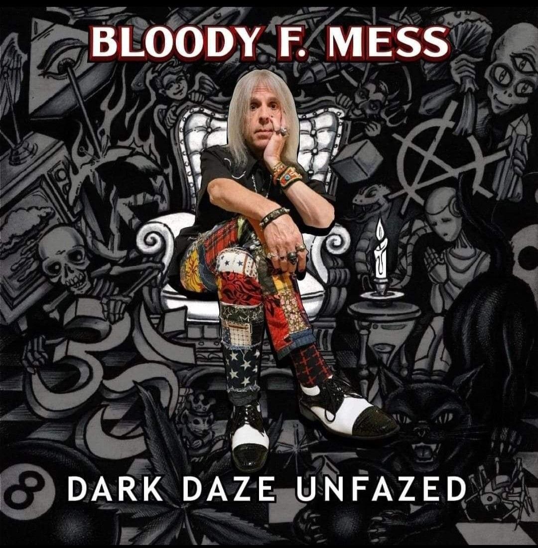 Bloody F Mess - Dark Daze Unfazed