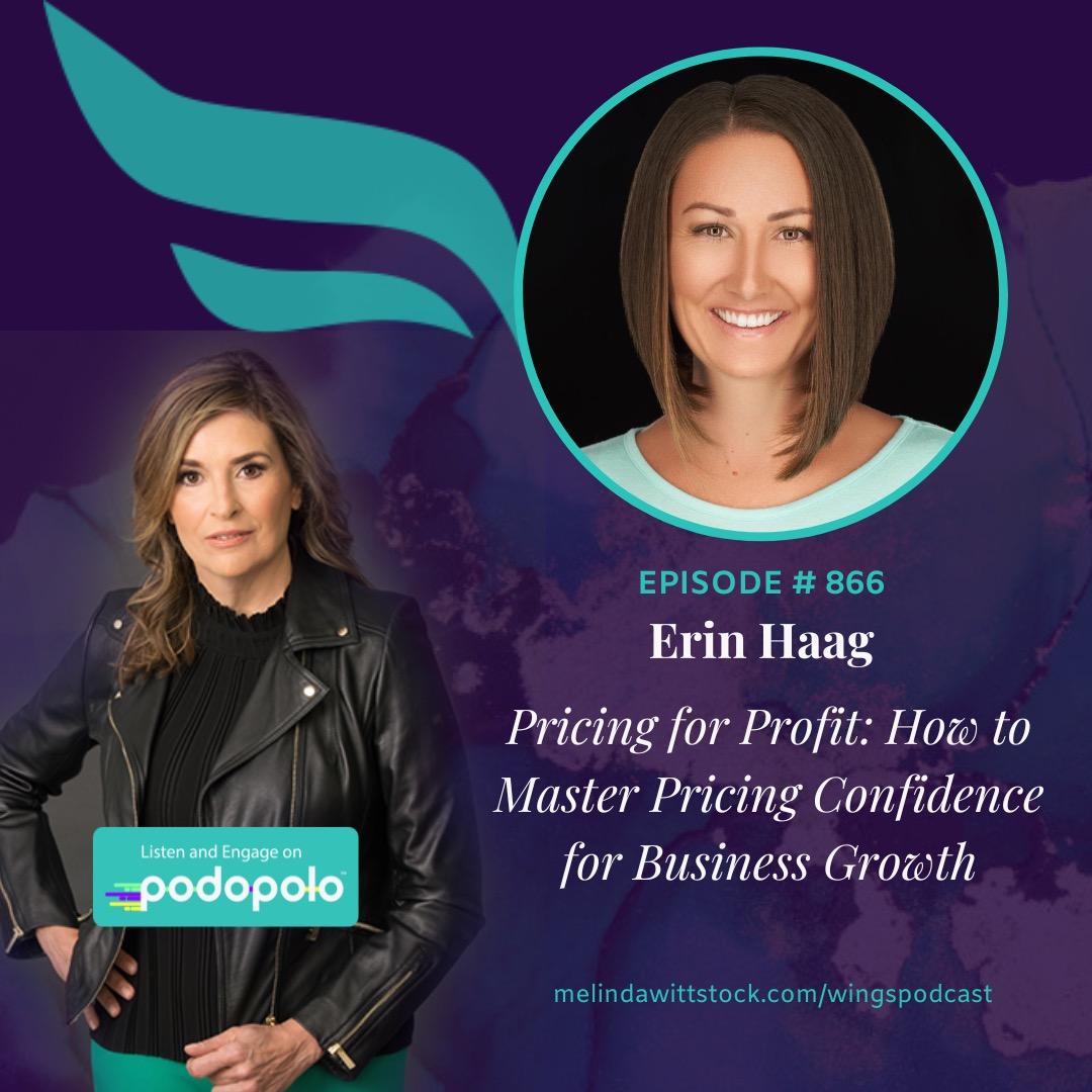 Pricing for Profit: Serial Entrepreneur Erin Haag on Breaking Financial Mindset Barriers to Price with Confidence