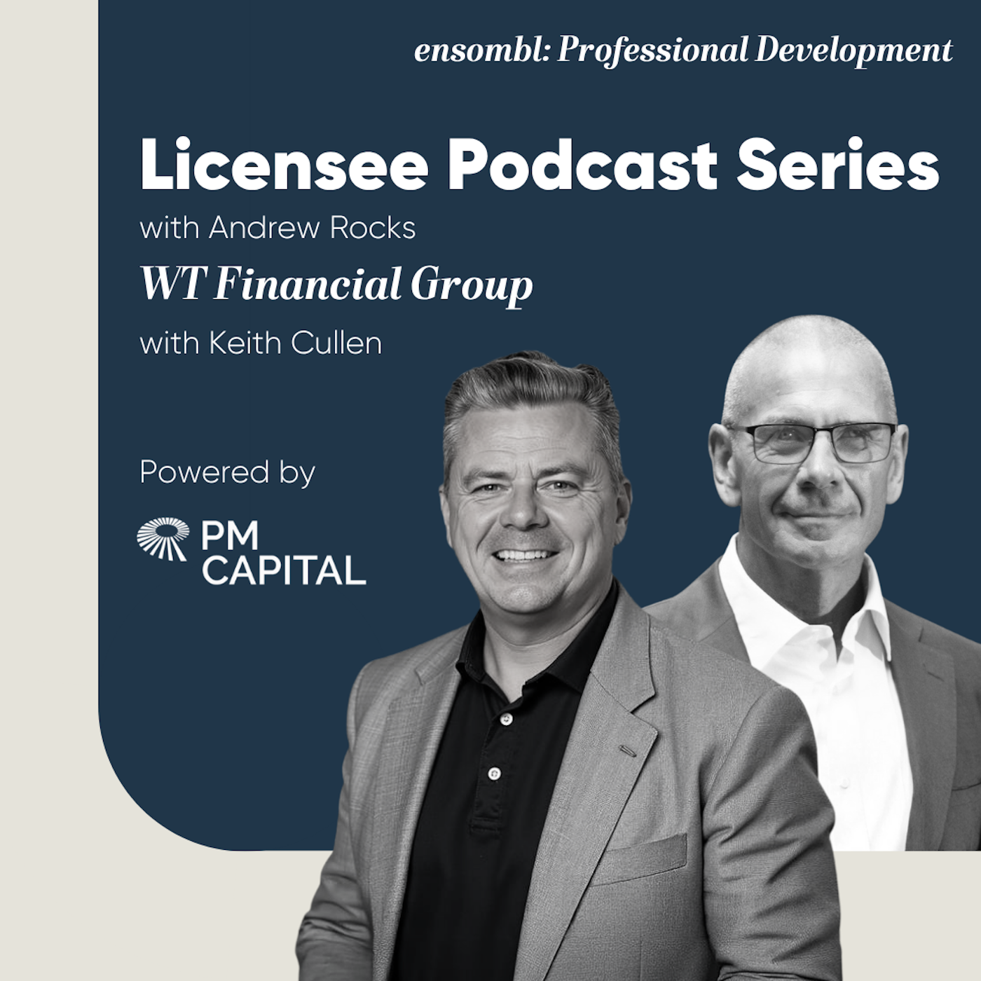 Licensee Podcast Series #4 - WT Financial Group