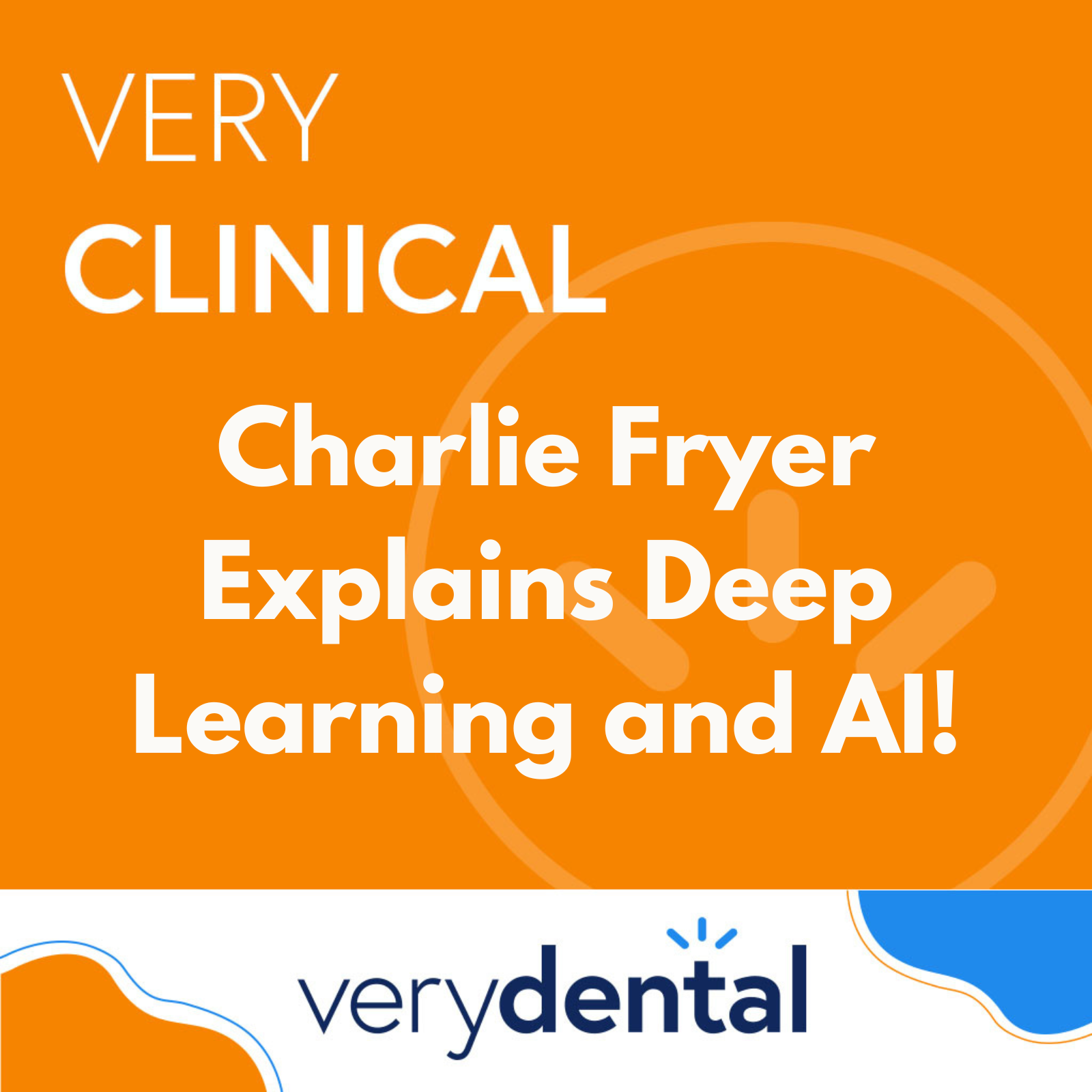 Very Clinical: Charlie Fryer Explains Deep Learning and AI!