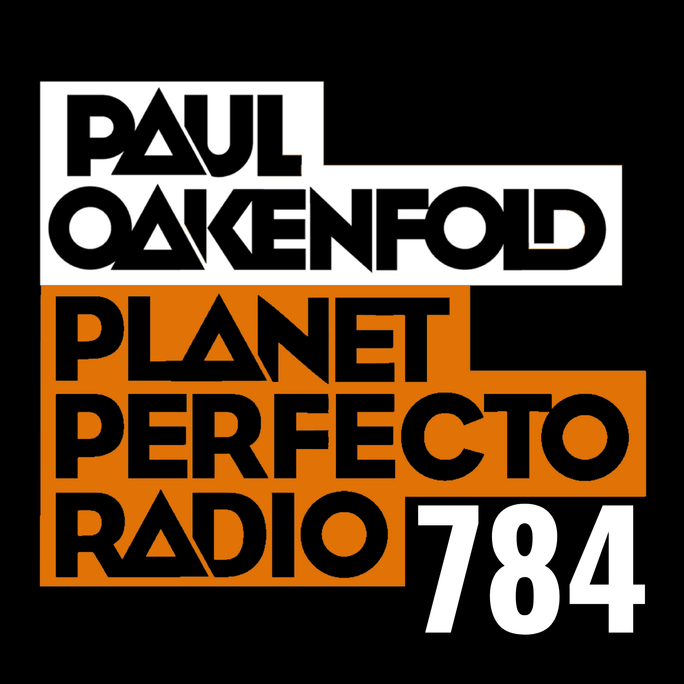Planet Perfecto Podcast 784 ft. Paul Oakenfold