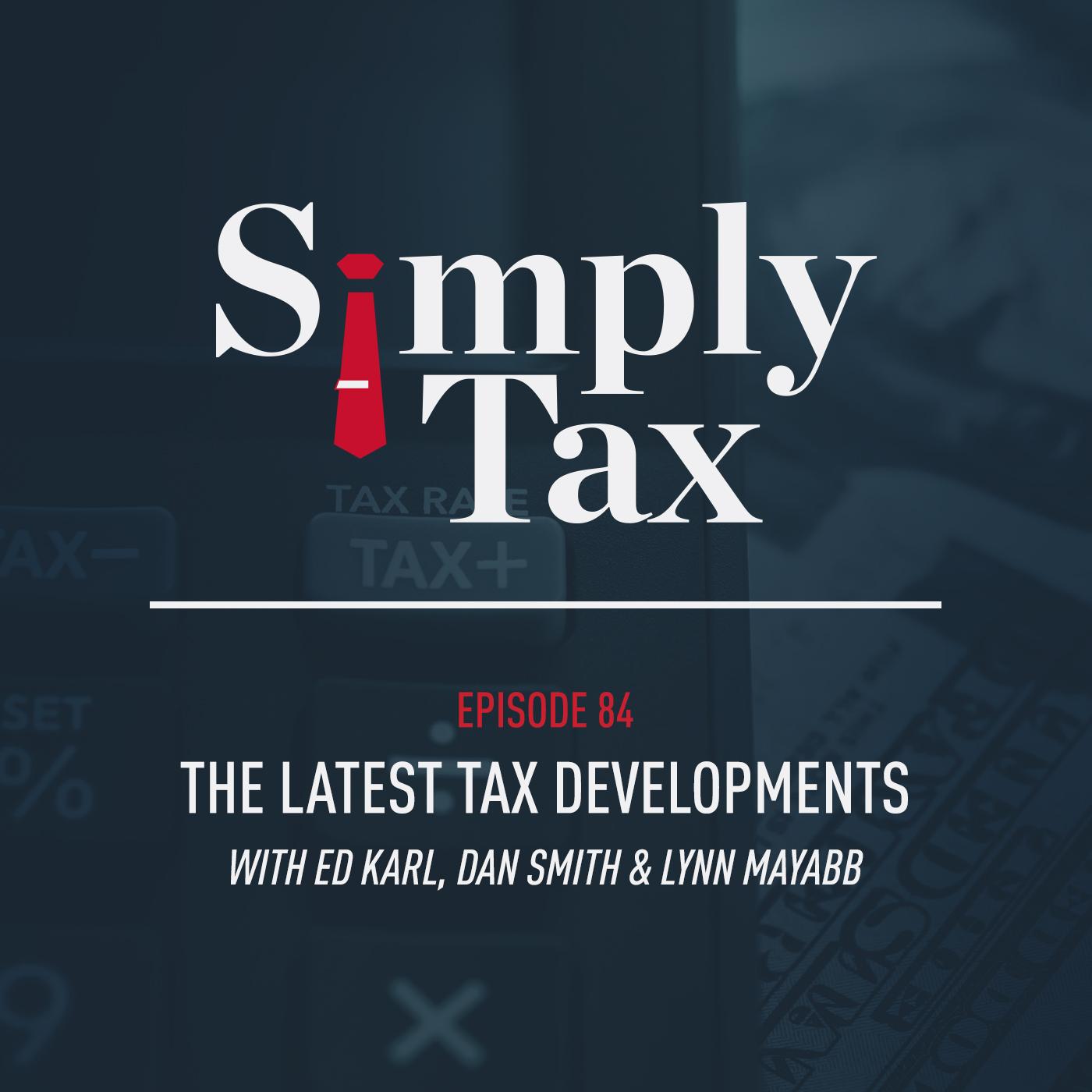 The Latest Tax Developments #084