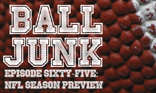 Ball Junk Episode #65: NFL Season Preview 2025