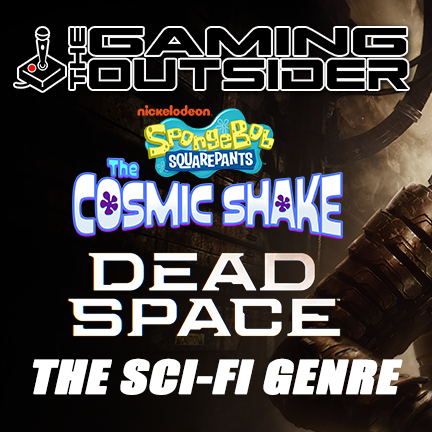 Dead Space, Spongebob Squarepants: Cosmic Shake & The Sci-Fi Genre