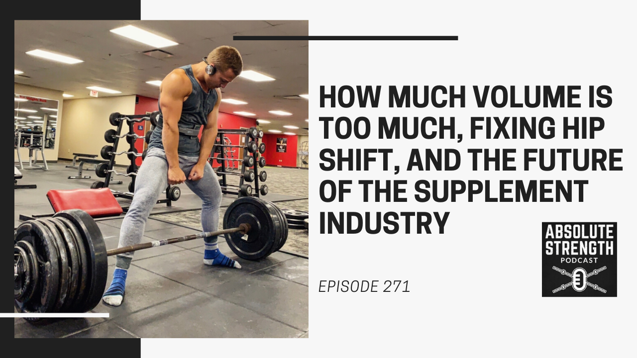 Ep 271: How Much Volume is Too Much, Fixing Hip Shift, and The Future of the Supplement Industry feat. Derek Charlebois
