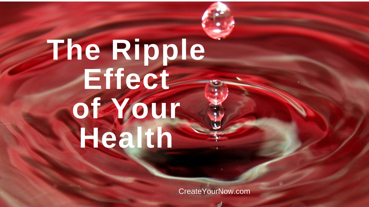 823 The Ripple Effect of Your Health