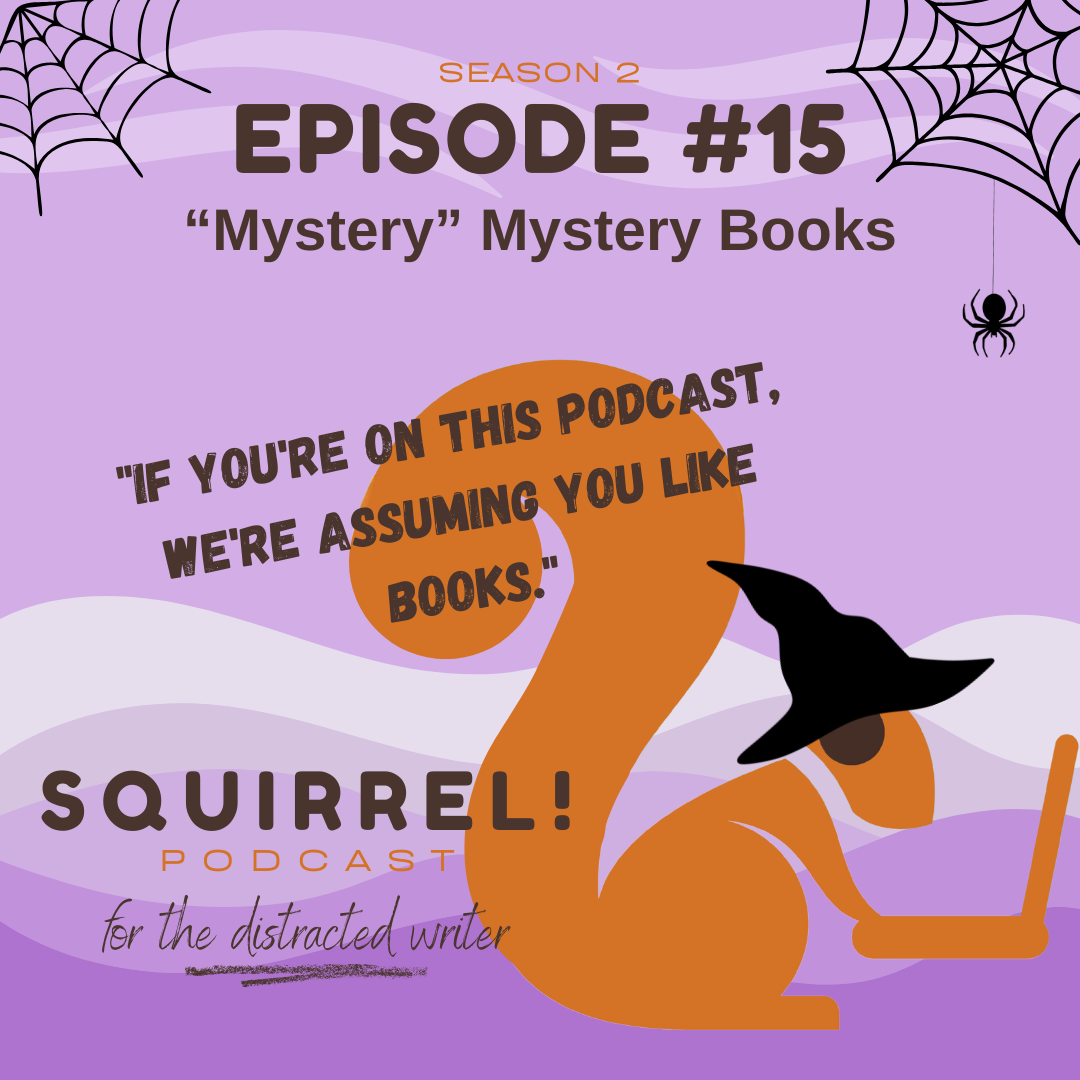Squirrel! Podcast for Distracted Writers