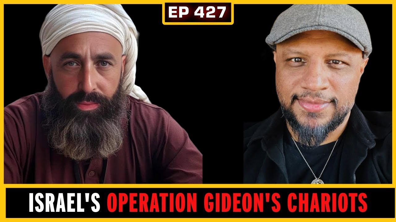 EP 427: Israel's Operation Gideon Chariots, Theo Von, Mahdi Tidjani Returns, Libya and More