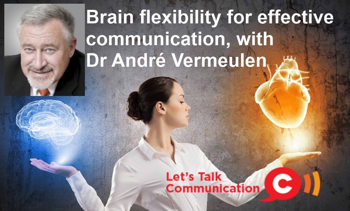 Brain flexibility for effective communication, with Dr André Vermeulen