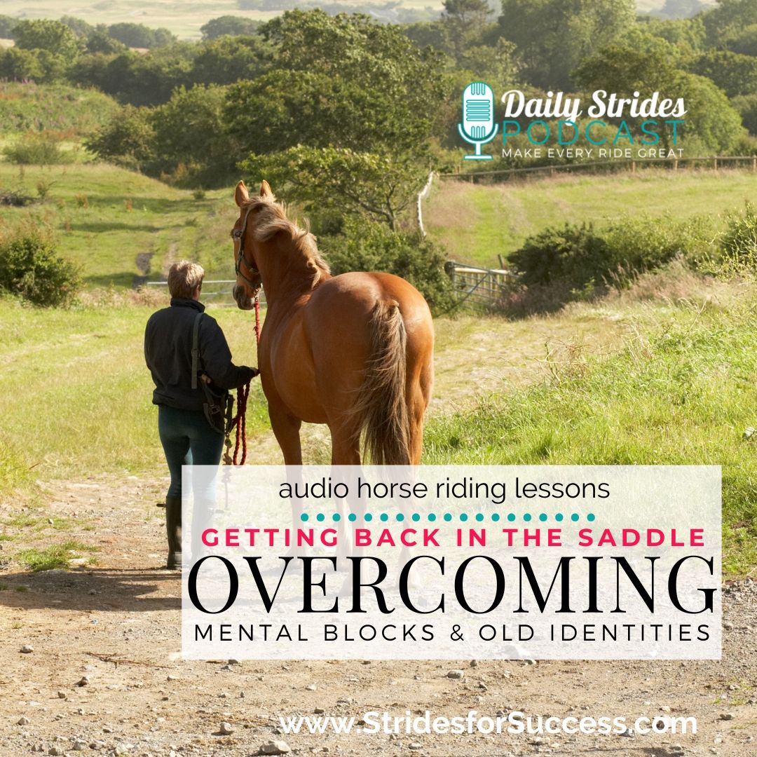 Getting Back in the Saddle: Overcoming Mental Blocks & Old Identities