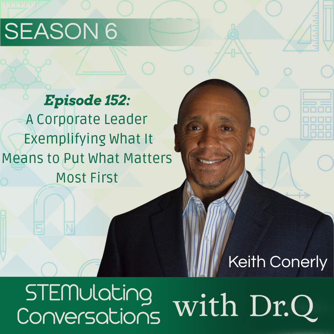 SC152: Keith Conerly--A Corporate Leader Exemplifying What It Means to Put What Matters Most First