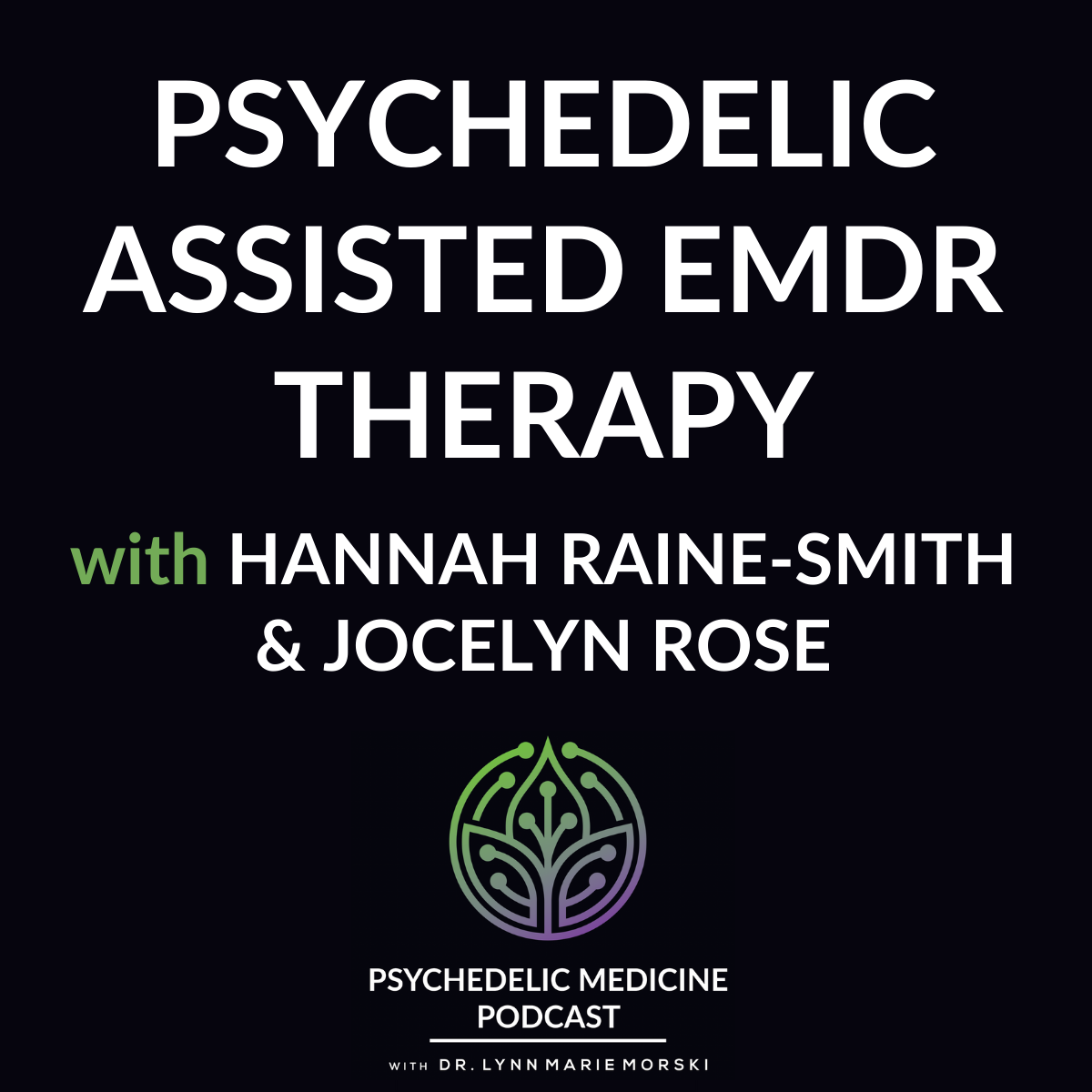 Psychedelic Medicine Podcast with Dr. Lynn Marie Morski