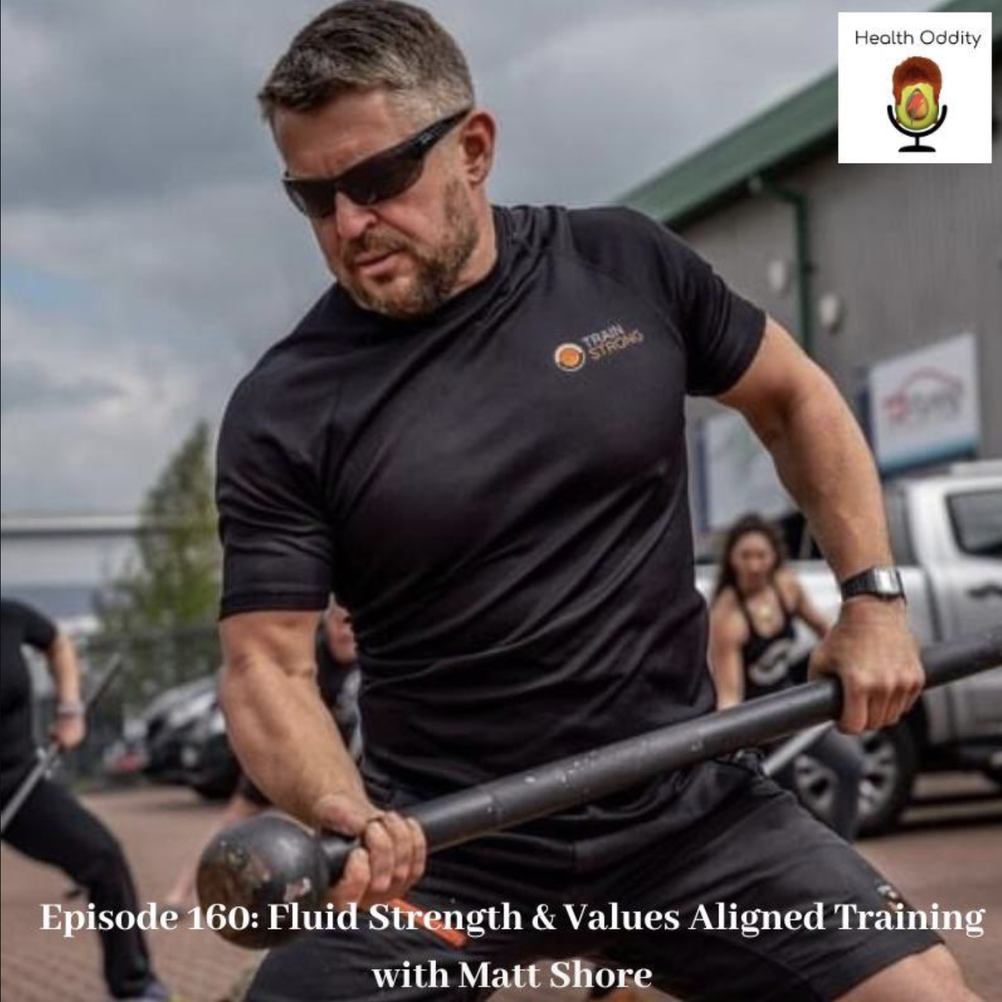 #160 Fluid Strength & Values Aligned Training with Matt Shore