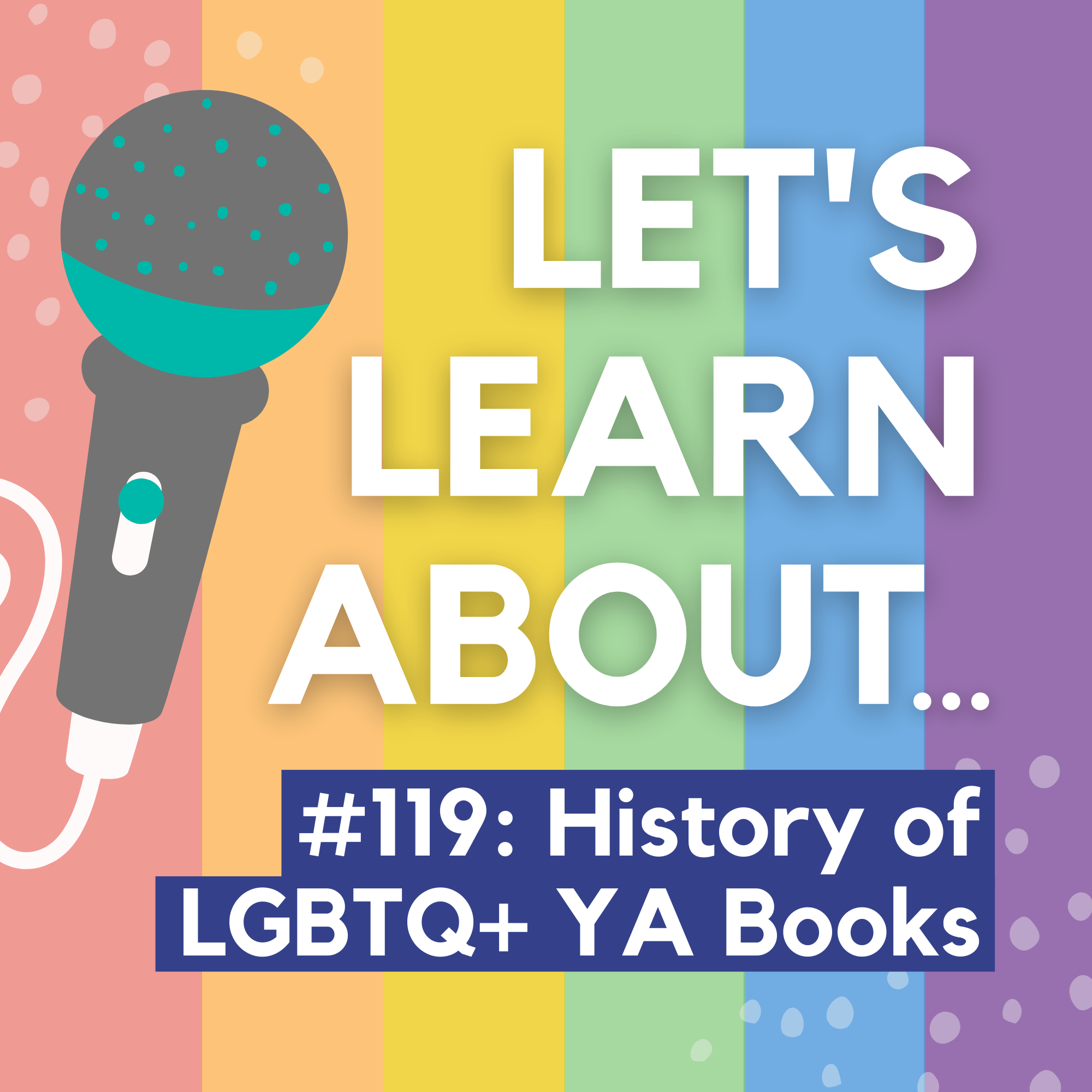 #119 - A Brief History of LGBTQ+ Young Adult Literature (Pride Month #5)