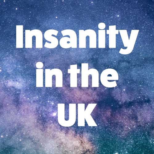 Insanity in the UK