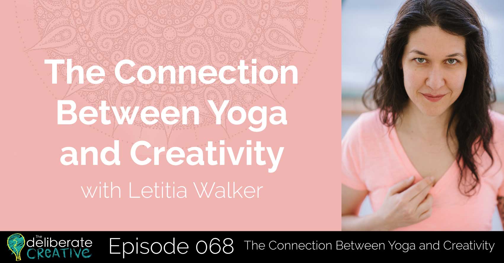 Episode 68: The Connection Between Creativity and Yoga with Letitia Walker