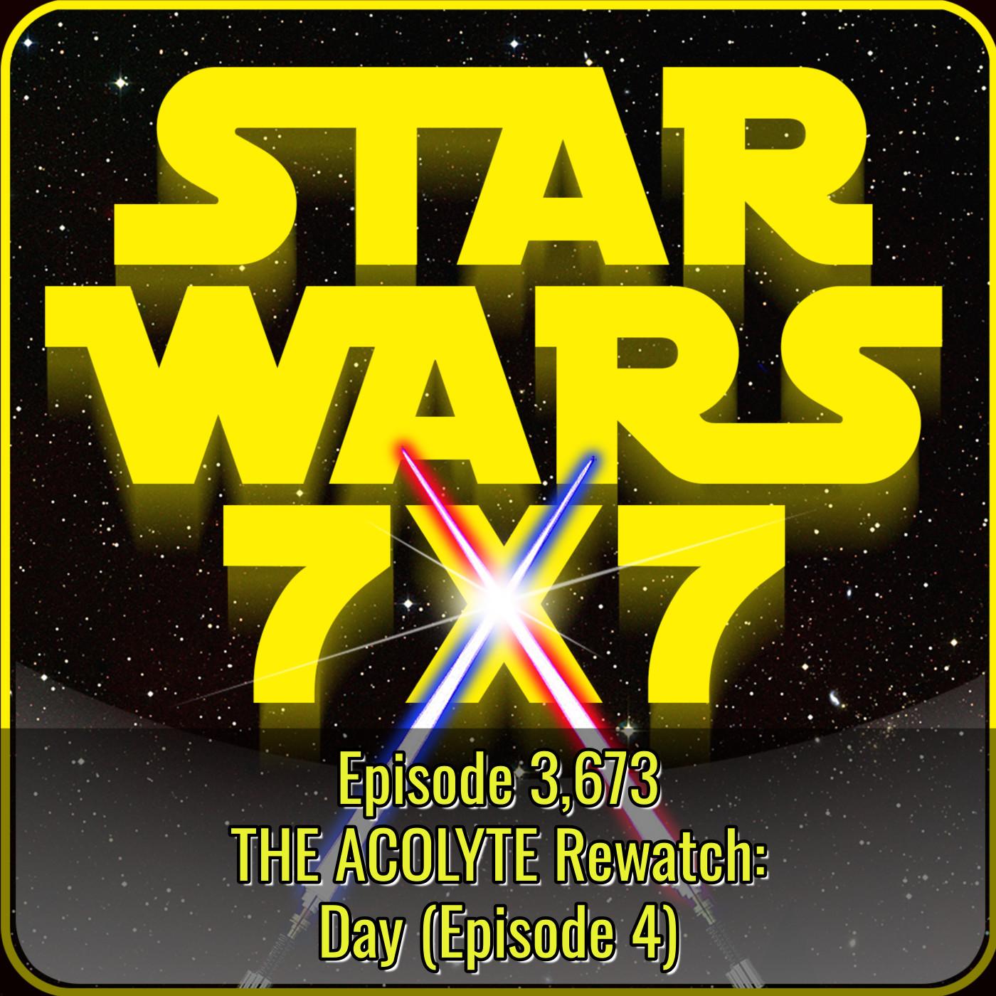 THE ACOLYTE Rewatch: Day (4) | Star Wars 7×7 Episode 3,673