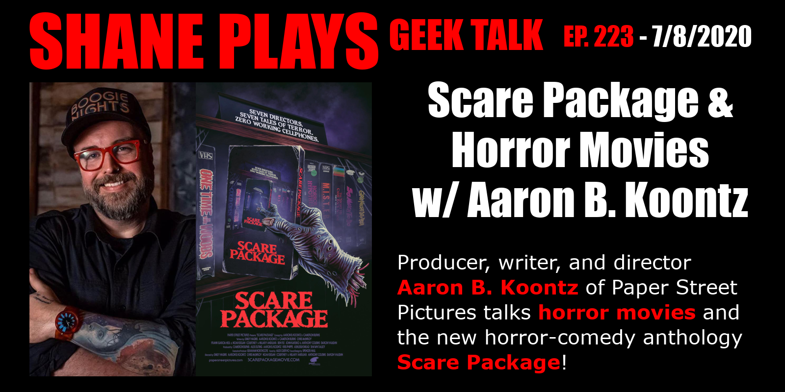 Scare Package & Horror Movies with Aaron B. Koontz - Episode 223 - 7/8/2020
