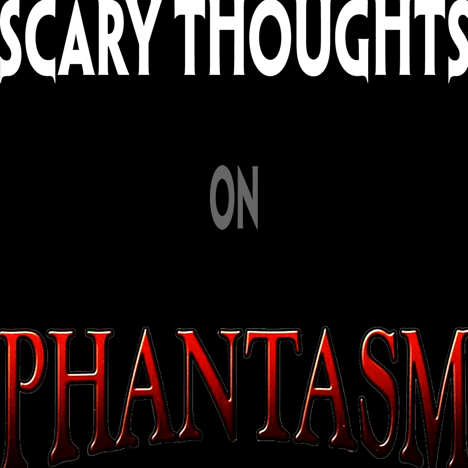 Scary Thoughts