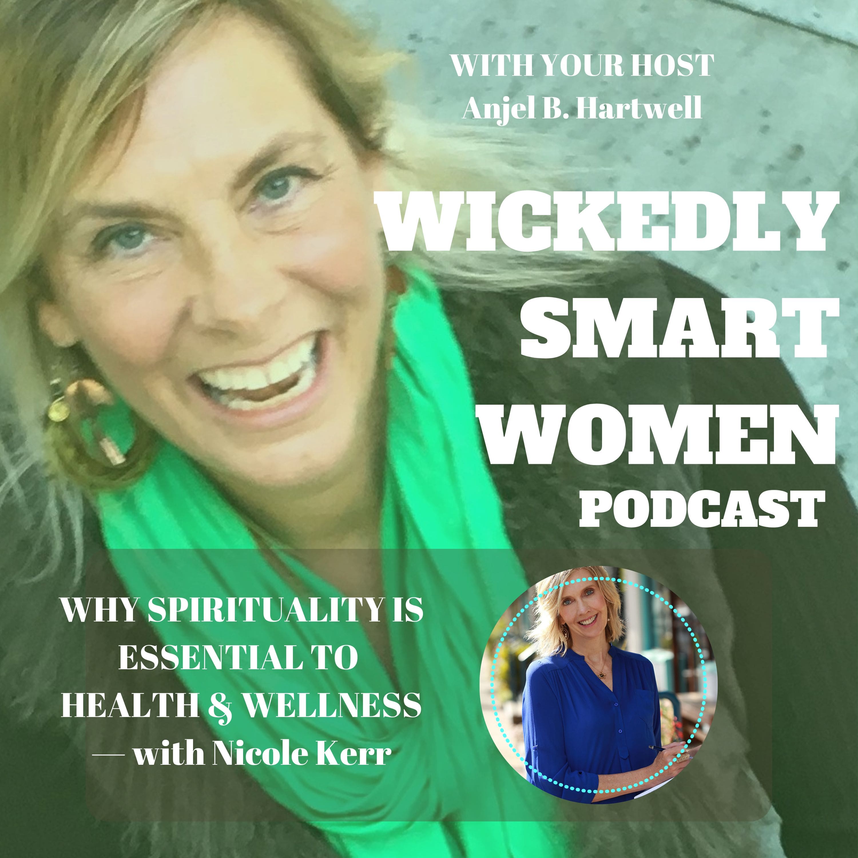 Why Spirituality is Essential to Health & Wellness—with Nicole Kerr - EP253