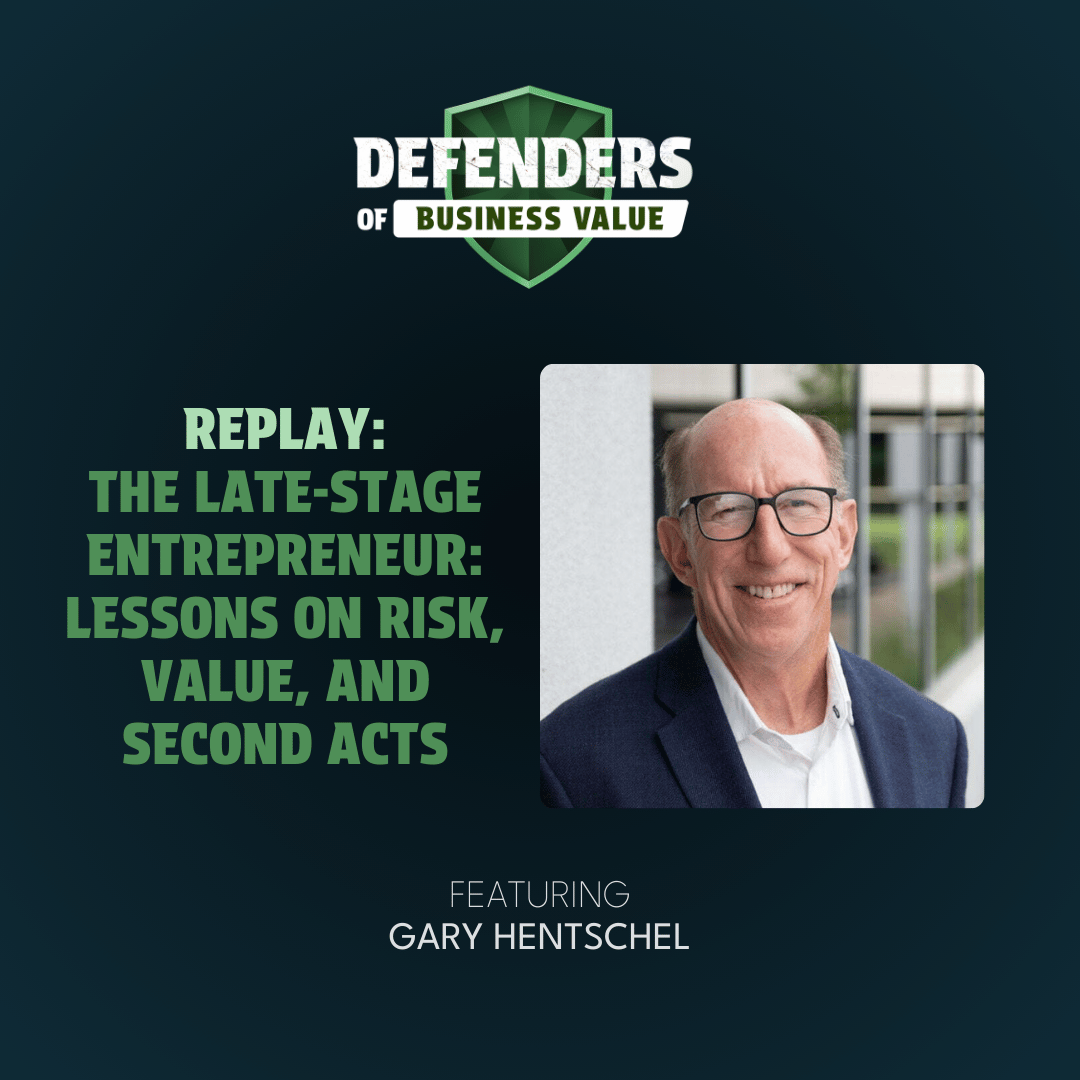 REPLAY: The Late-Stage Entrepreneur: Gary Hentschel on Lessons on Risk, Value, and Second Acts