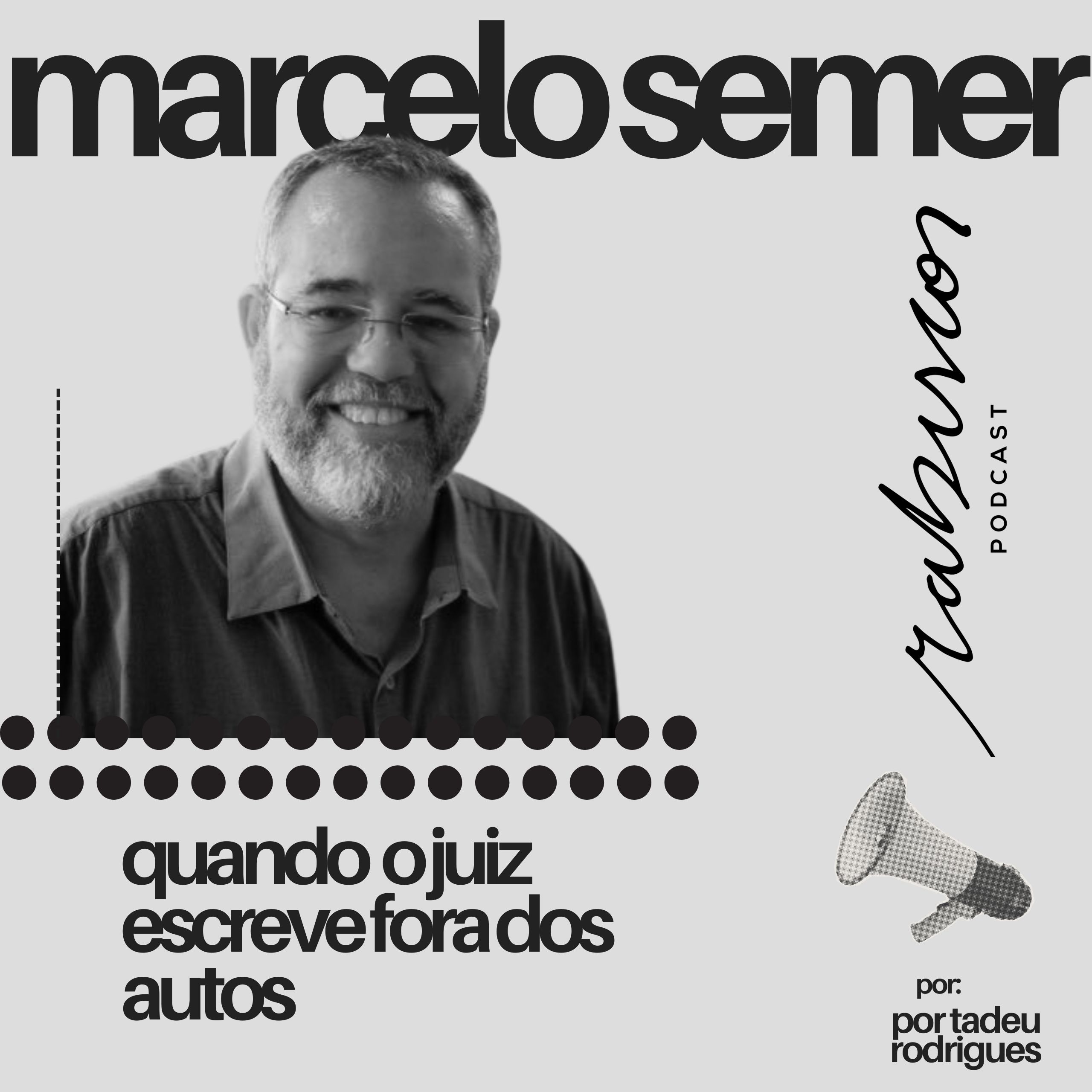 Quando o juiz escreve fora dos autos - com Marcelo Semer