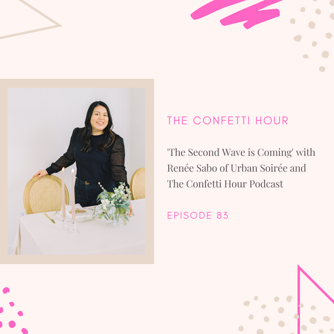 'The Second Wave Is Coming: How to Prepare as Event Professionals' by Renée Sabo of Urban Soirée and The Confetti Hour Podcast