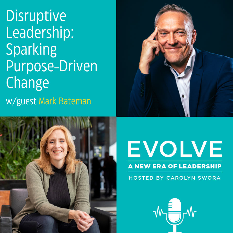 068: Disruptive Leadership: Sparking Purpose-Driven Change with Mark Bateman