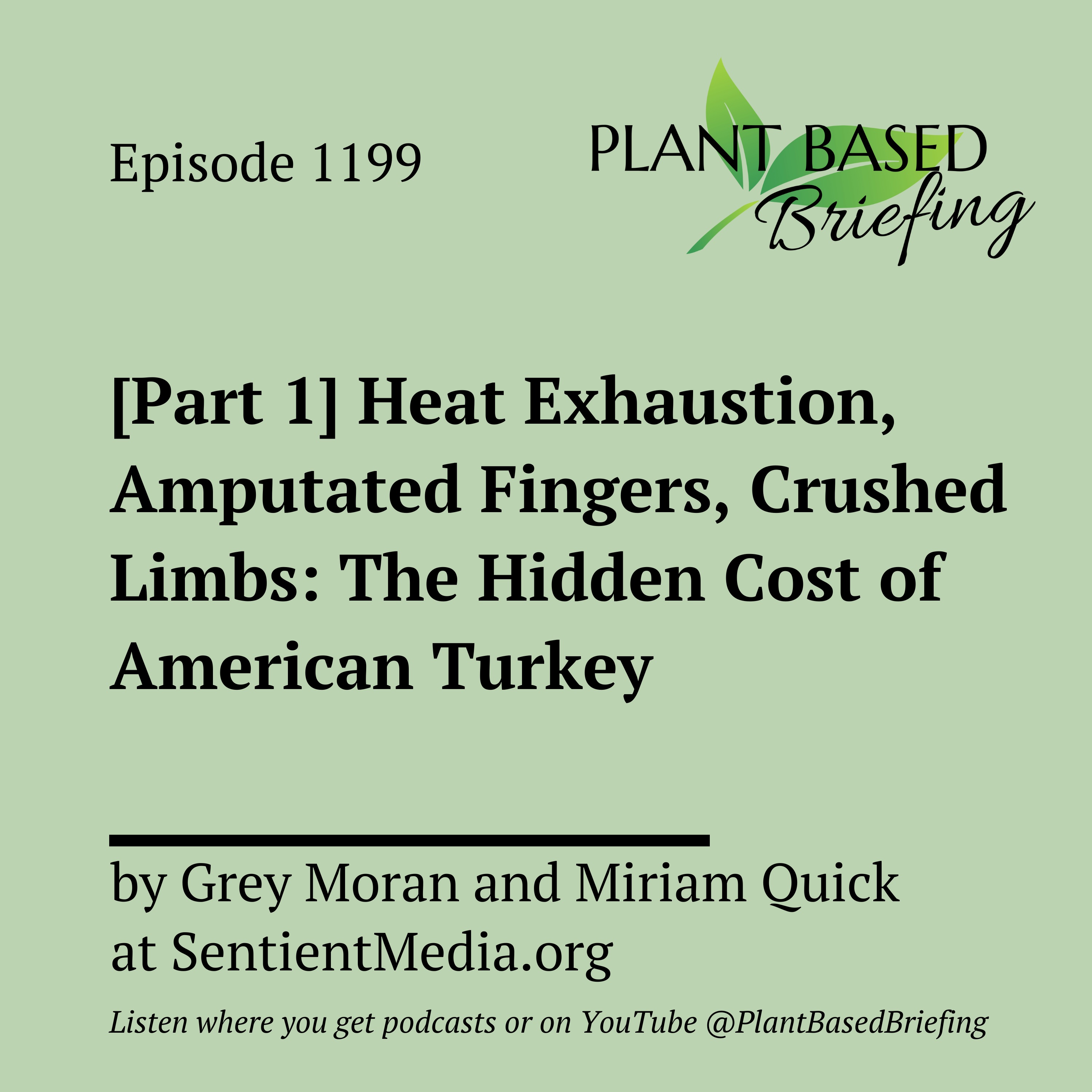 1199: [Part 1] Heat Exhaustion, Amputated Fingers, Crushed Limbs: The Hidden Cost of American Turkey by Grey Moran and Miriam Quick at SentientMedia.org