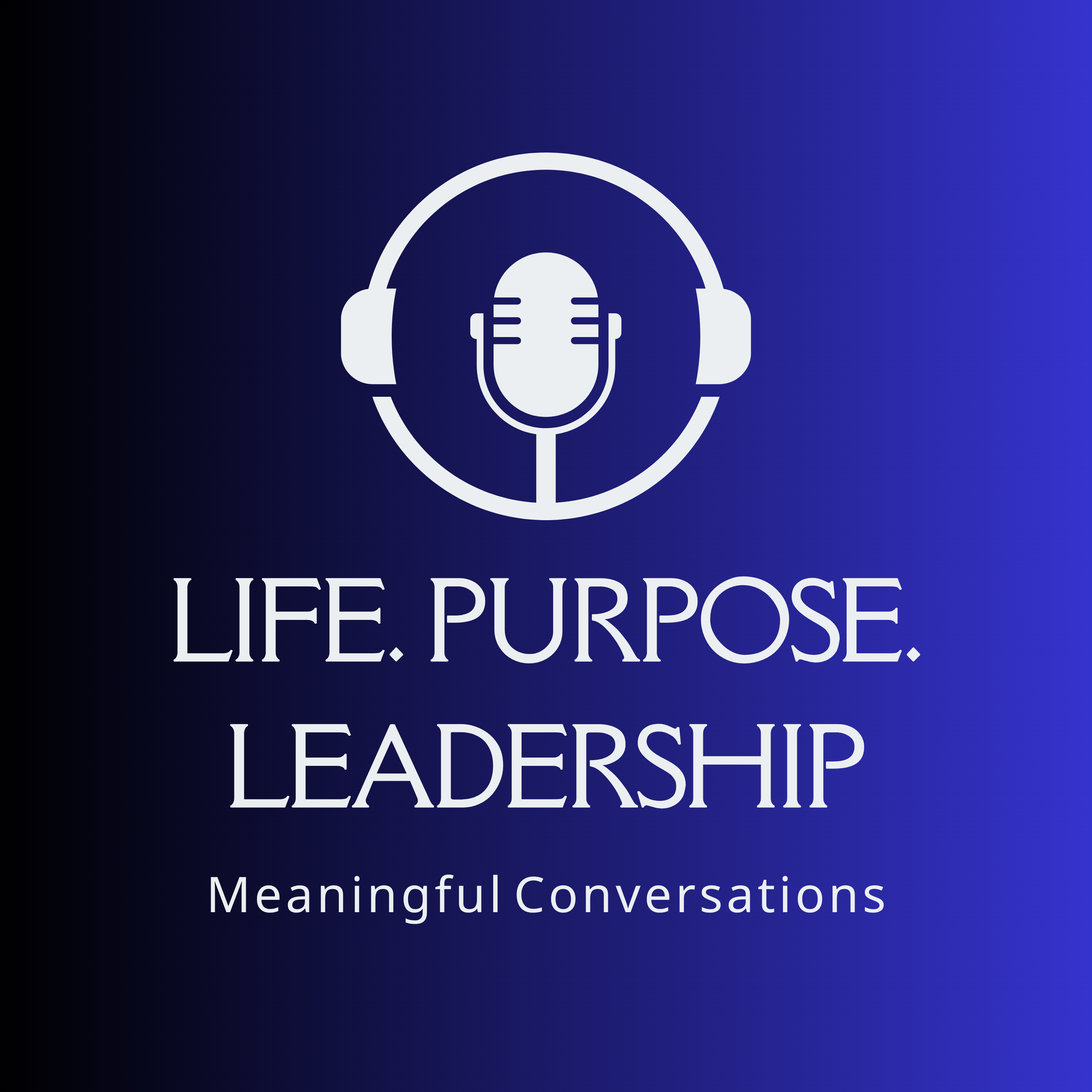 Life. Purpose. Leadership