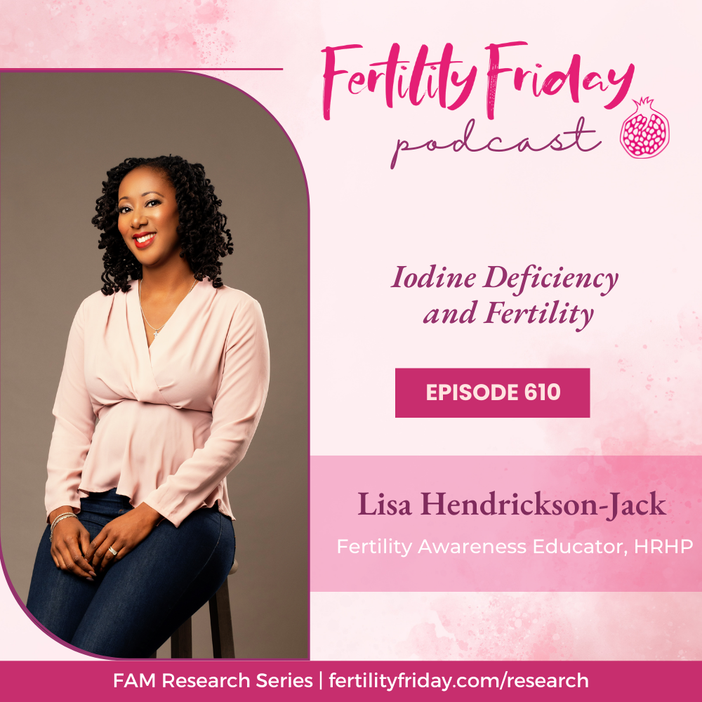 FFP 610 | Iodine Deficiency and Fertility FFP 610 | Iodine Deficiency and Fertility
