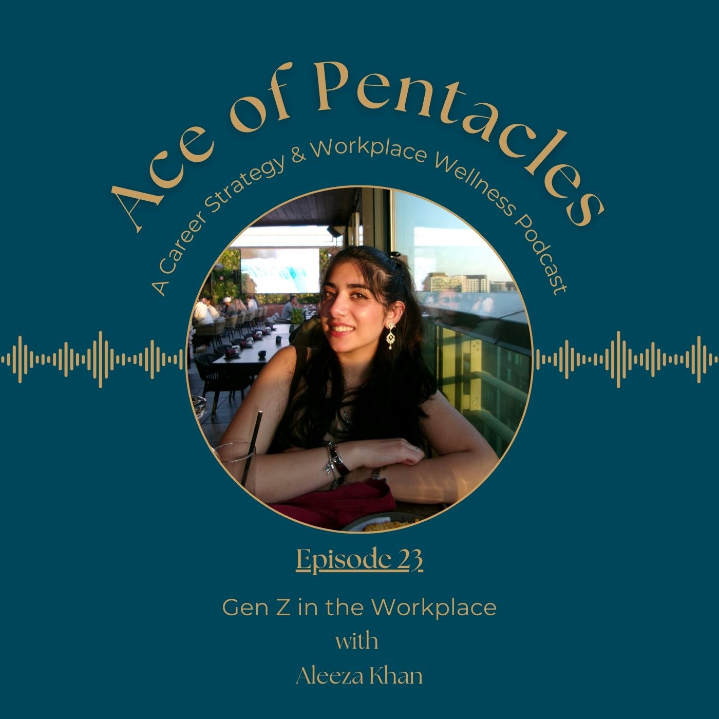 Ep. 23 | Gen Z in the Workplace with Aleeza Khan