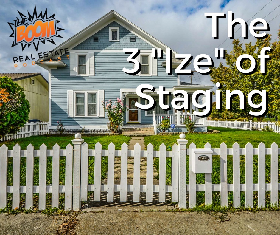Episode 083 - The 3 “Ize” of Staging