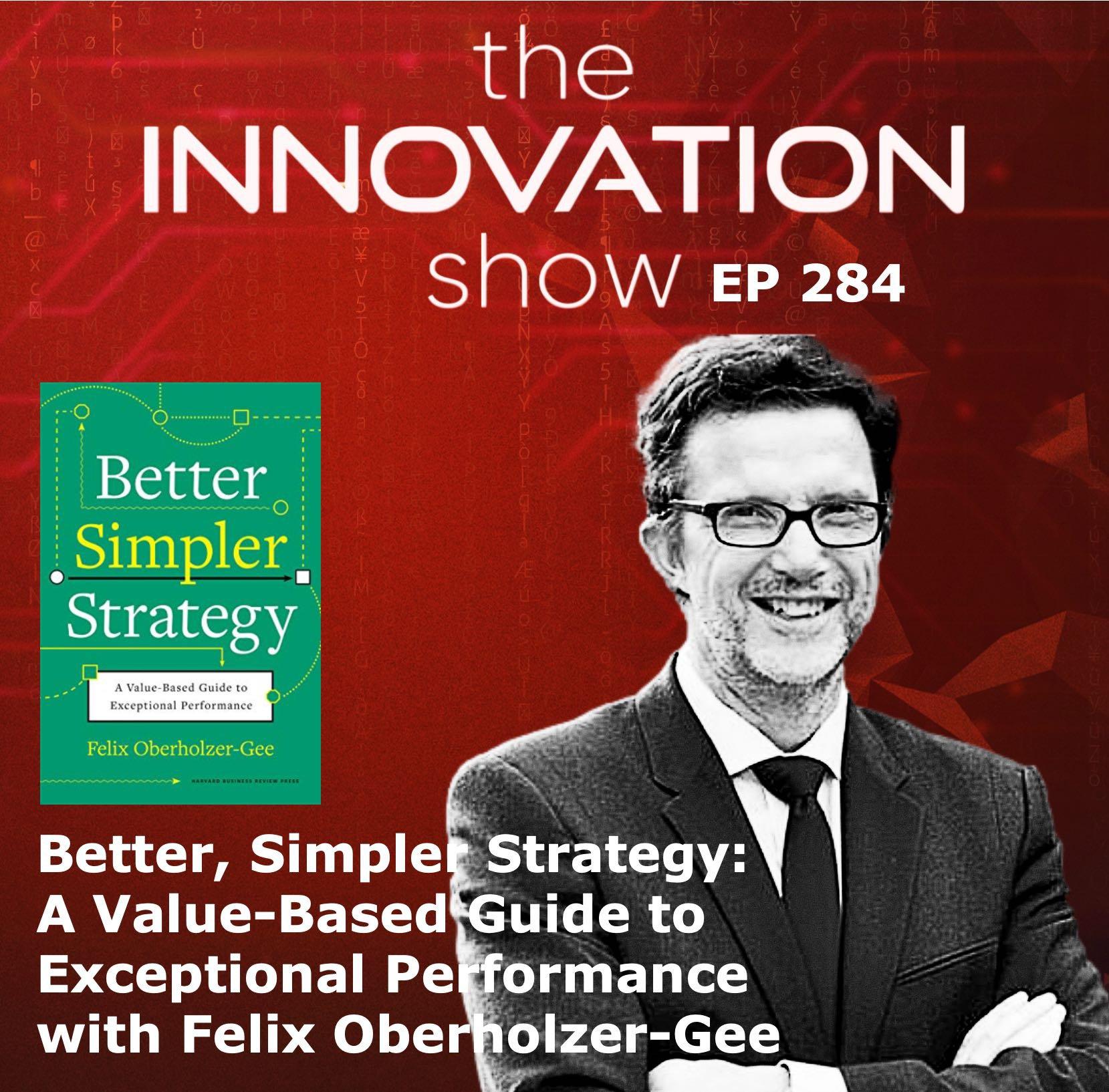Better, Simpler Strategy with Felix Oberholzer-Gee
