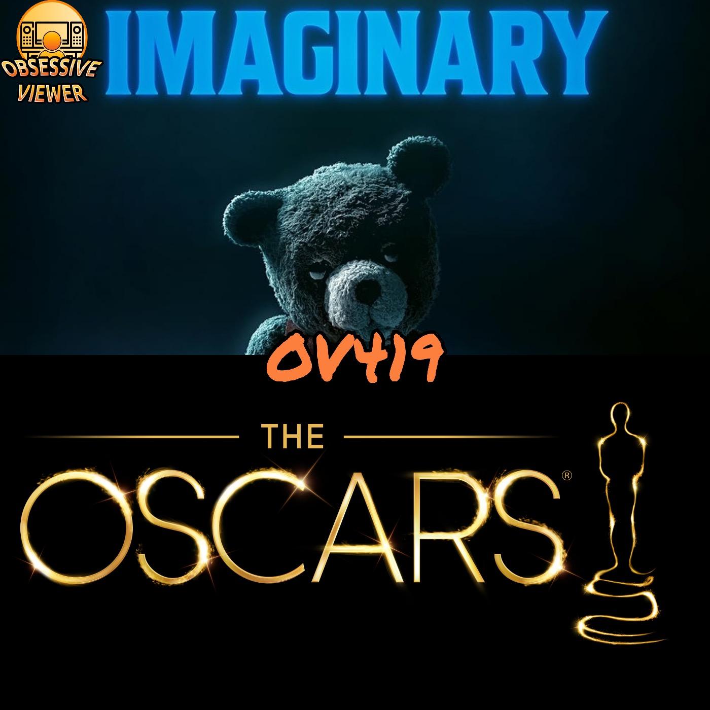 OV419 - Imaginary (2024) & Oscars 2024 Potpourri - Guests: Sam Watermeier and Joe Shearer